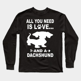 All You Need Is Love And A Dachshund Long Sleeve T-Shirt